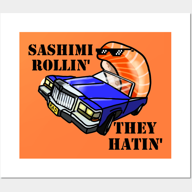 SASHIMI ROLLIN', THEY HATIN' Wall Art by SianPosy